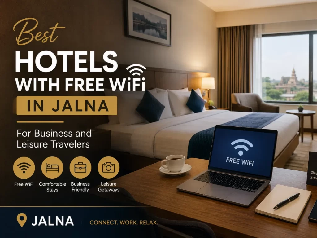 Hotels with Free WiFi in Jalna for Business and Leisure Travelers